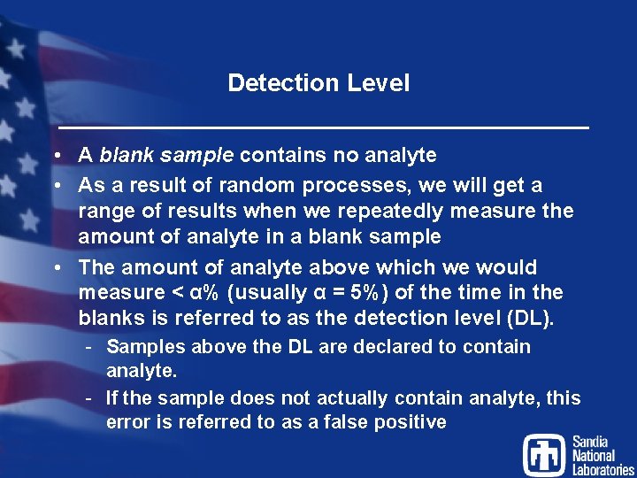 Detection Level • A blank sample contains no analyte • As a result of