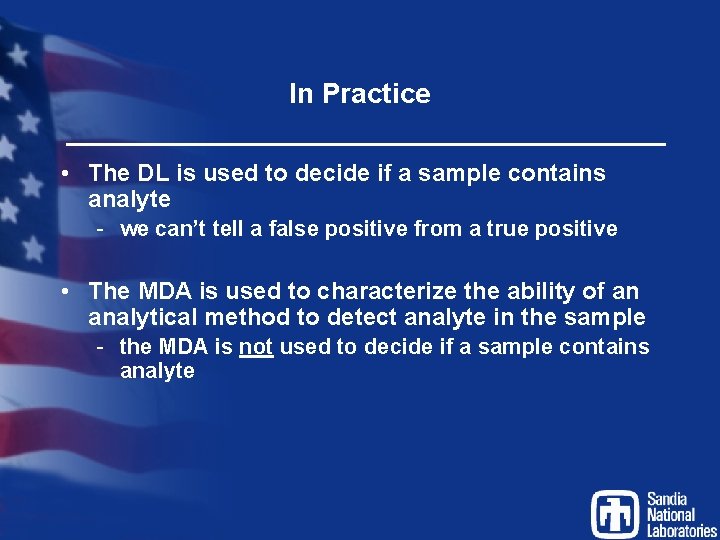 In Practice • The DL is used to decide if a sample contains analyte