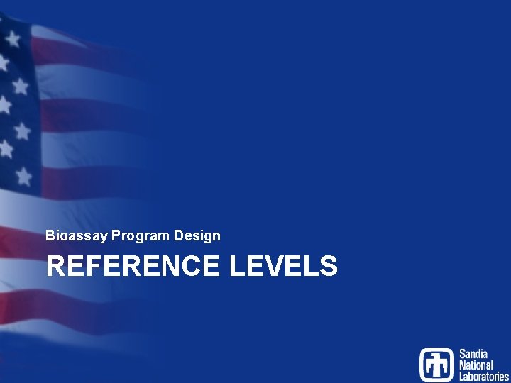 Bioassay Program Design REFERENCE LEVELS 