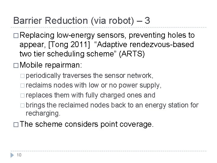 Barrier Reduction (via robot) – 3 � Replacing low-energy sensors, preventing holes to appear,