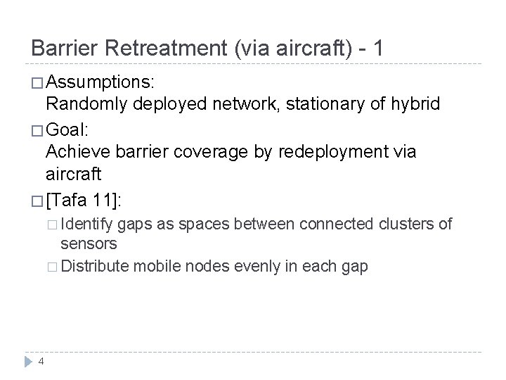 Barrier Retreatment (via aircraft) - 1 � Assumptions: Randomly deployed network, stationary of hybrid