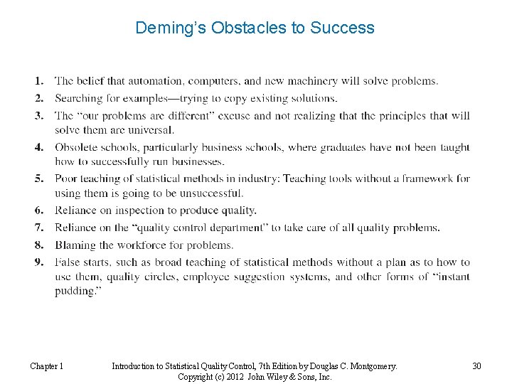 Deming’s Obstacles to Success Chapter 1 Introduction to Statistical Quality Control, 7 th Edition