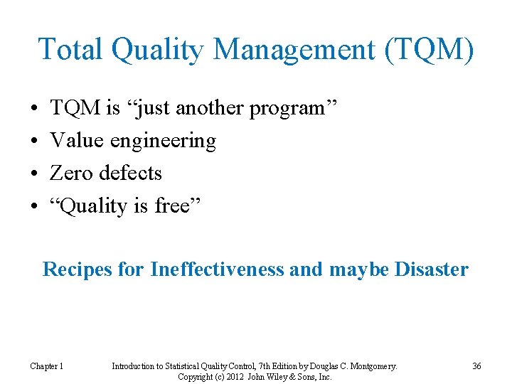 Total Quality Management (TQM) • • TQM is “just another program” Value engineering Zero
