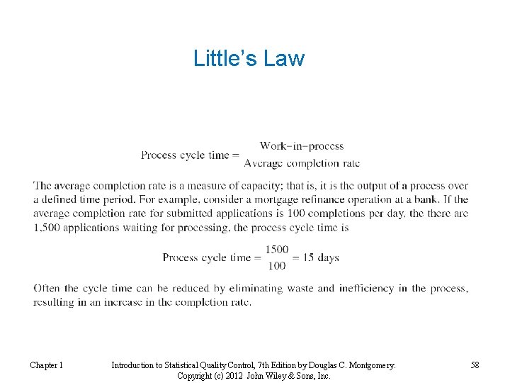 Little’s Law Chapter 1 Introduction to Statistical Quality Control, 7 th Edition by Douglas
