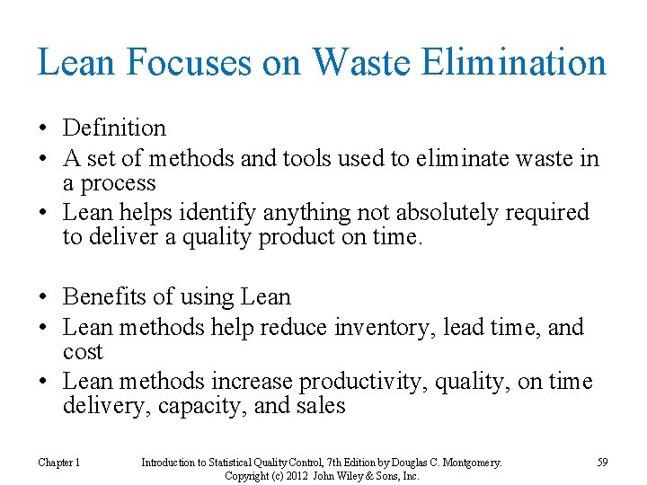 Lean Focuses on Waste Elimination • Definition • A set of methods and tools