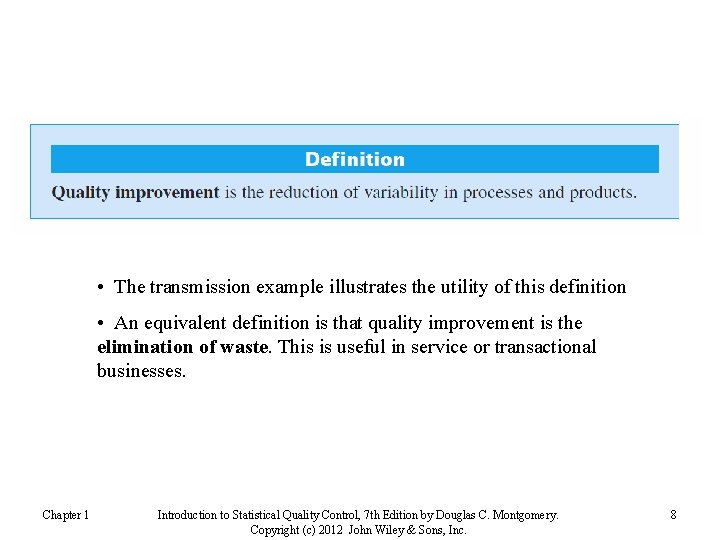  • The transmission example illustrates the utility of this definition • An equivalent