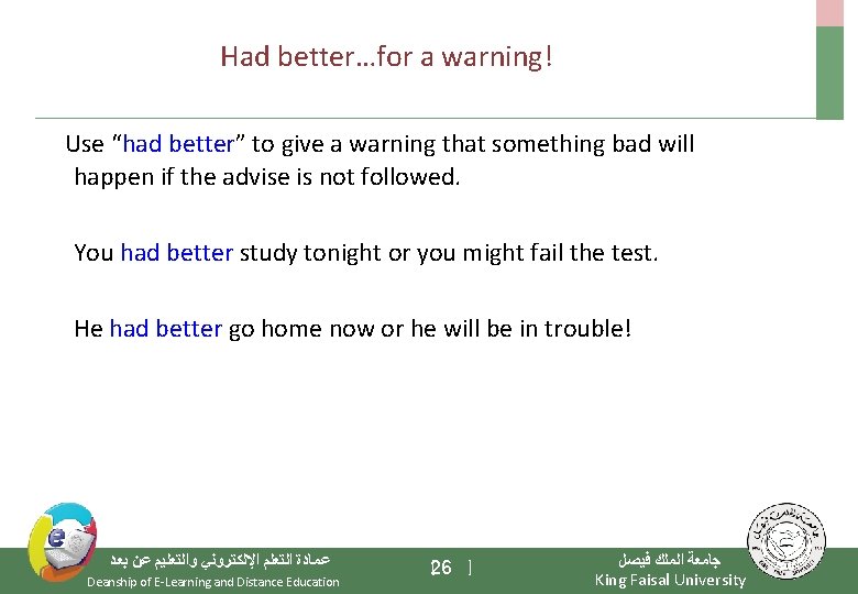 Had better…for a warning! Use “had better” to give a warning that something bad