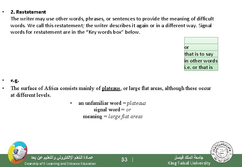  • 2. Restatement The writer may use other words, phrases, or sentences to