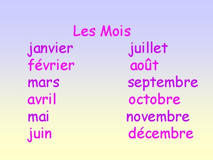 Les Mois janvier juillet février août mars septembre avril octobre mai novembre juin décembre