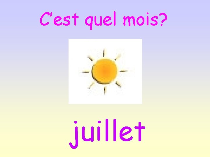 C’est quel mois? juillet 