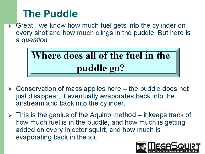 The Puddle Ø Great - we know how much fuel gets into the cylinder