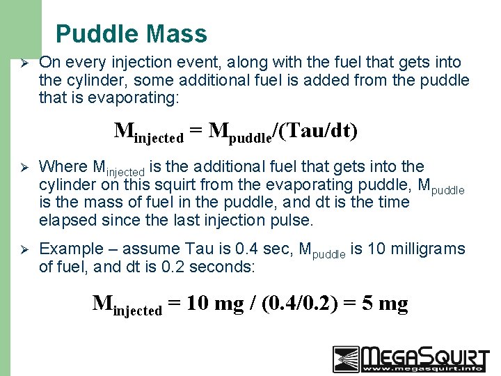 Puddle Mass Ø On every injection event, along with the fuel that gets into