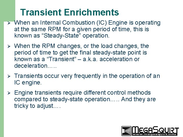 Transient Enrichments Ø When an Internal Combustion (IC) Engine is operating at the same