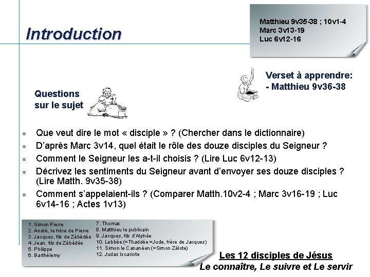 Matthieu 9 v 35 -38 ; 10 v 1 -4 Marc 3 v 13 Matthieu 9 v 35 -38 ; 10 v 1 -4 Marc 3 v 13