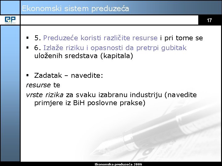 Ekonomski sistem preduzeća 17 § 5. Preduzeće koristi različite resurse i pri tome se