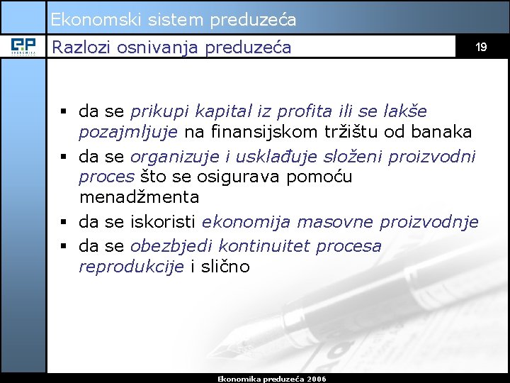 Ekonomski sistem preduzeća Razlozi osnivanja preduzeća 19 § da se prikupi kapital iz profita