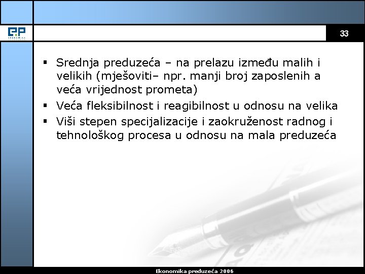 33 § Srednja preduzeća – na prelazu između malih i velikih (mješoviti– npr. manji
