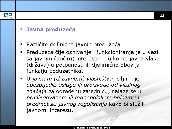 44 § Javna preduzeća § Različite definicije javnih preduzeća § Preduzeća čije osnivanje i