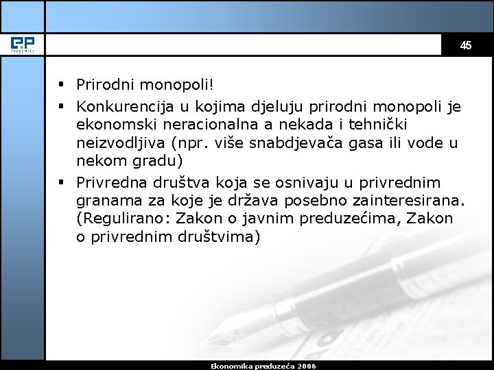 45 § Prirodni monopoli! § Konkurencija u kojima djeluju prirodni monopoli je ekonomski neracionalna