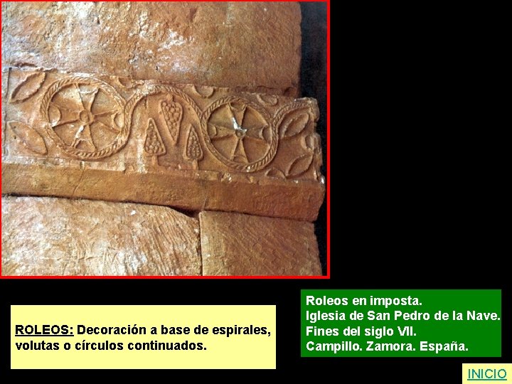 ROLEOS: Decoración a base de espirales, volutas o círculos continuados. Roleos en imposta. Iglesia