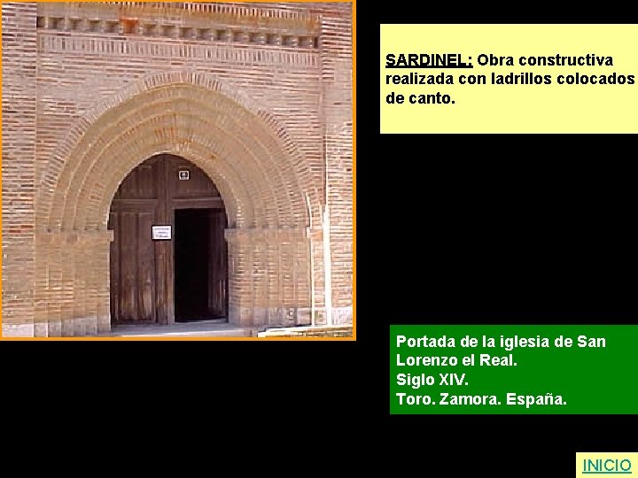 SARDINEL: Obra constructiva realizada con ladrillos colocados de canto. Portada de la iglesia de