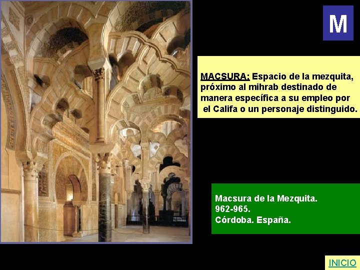 M MACSURA: Espacio de la mezquita, próximo al mihrab destinado de manera específica a