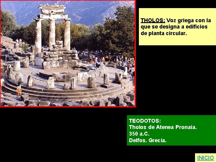 THOLOS: Voz griega con la que se designa a edificios de planta circular. TEODOTOS: