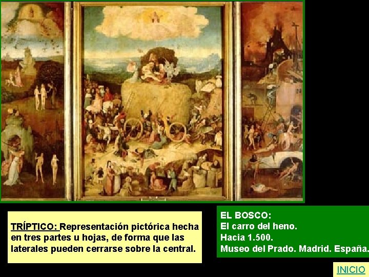 TRÍPTICO: Representación pictórica hecha en tres partes u hojas, de forma que las laterales