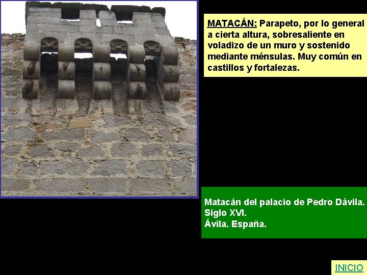 MATACÁN: Parapeto, por lo general a cierta altura, sobresaliente en voladizo de un muro