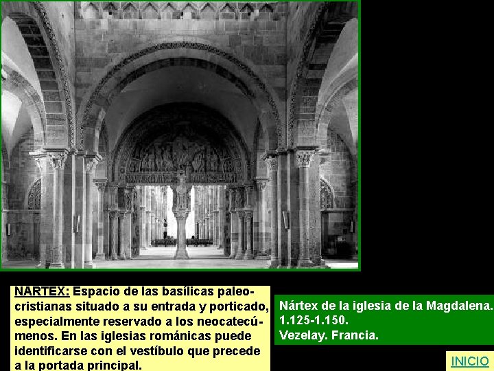 NÁRTEX: Espacio de las basílicas paleocristianas situado a su entrada y porticado, Nártex de