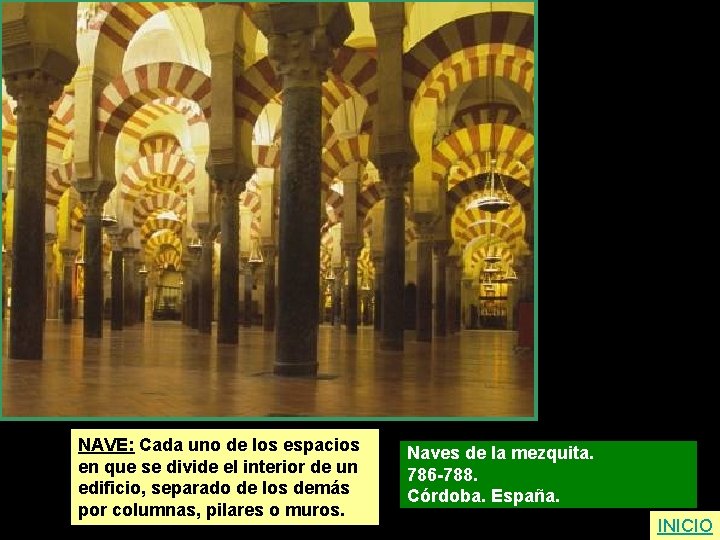 NAVE: Cada uno de los espacios en que se divide el interior de un