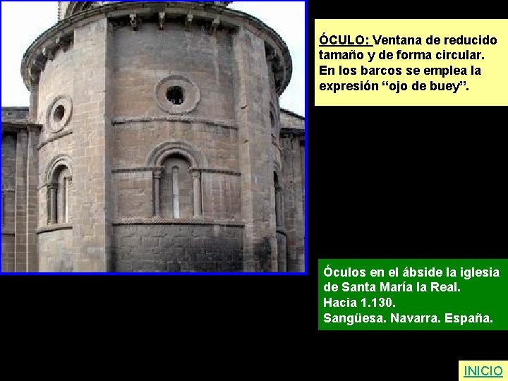 ÓCULO: Ventana de reducido tamaño y de forma circular. En los barcos se emplea