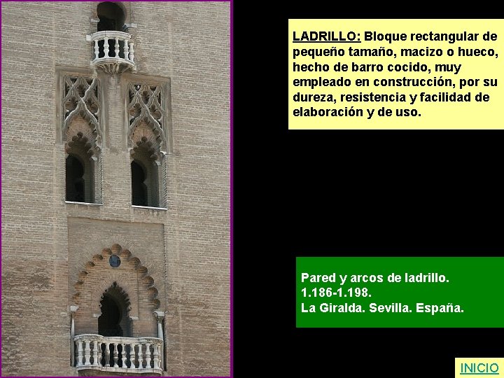 LADRILLO: Bloque rectangular de pequeño tamaño, macizo o hueco, hecho de barro cocido, muy