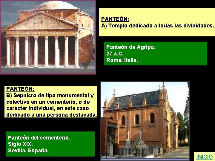 PANTEÓN: A) Templo dedicado a todas las divinidades. Panteón de Agripa. 27 a. C.