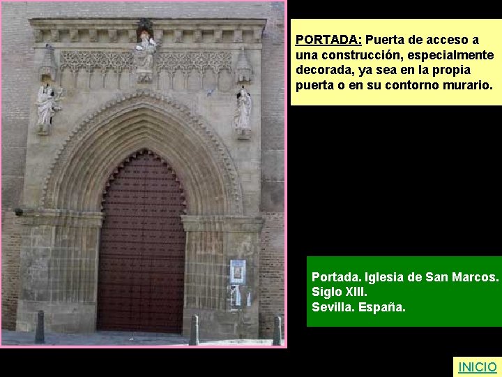 PORTADA: Puerta de acceso a una construcción, especialmente decorada, ya sea en la propia