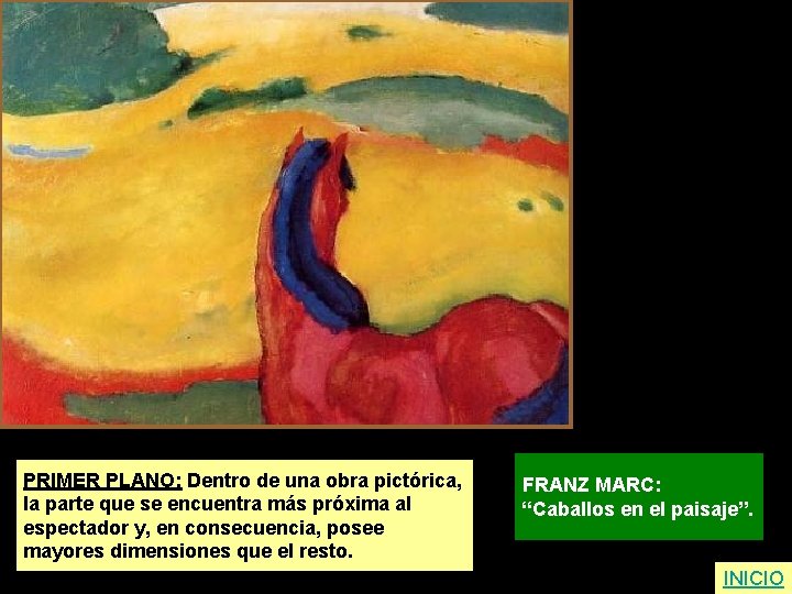 PRIMER PLANO: Dentro de una obra pictórica, la parte que se encuentra más próxima