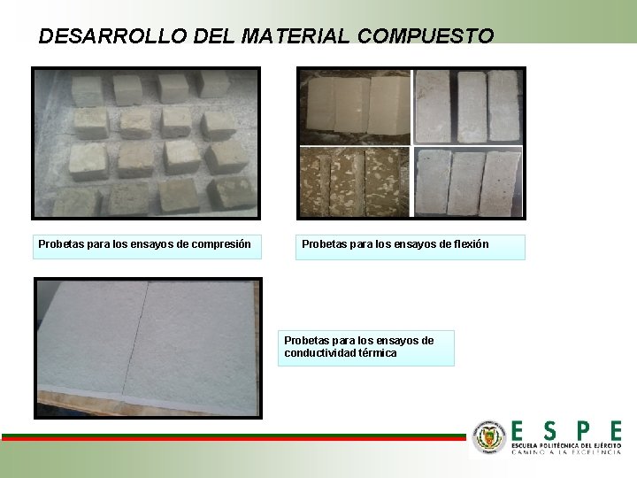 DESARROLLO DEL MATERIAL COMPUESTO Probetas para los ensayos de compresión Probetas para los ensayos
