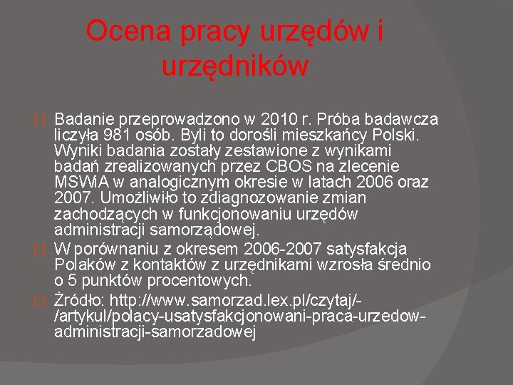 Ocena pracy urzędów i urzędników Badanie przeprowadzono w 2010 r. Próba badawcza liczyła 981