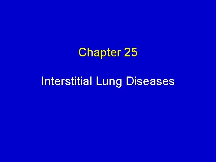 Chapter 25 Interstitial Lung Diseases 