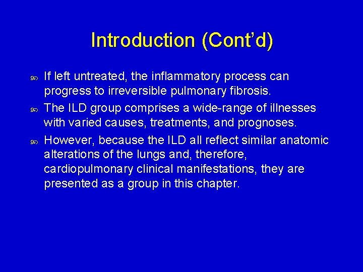 Introduction (Cont’d) If left untreated, the inflammatory process can progress to irreversible pulmonary fibrosis.