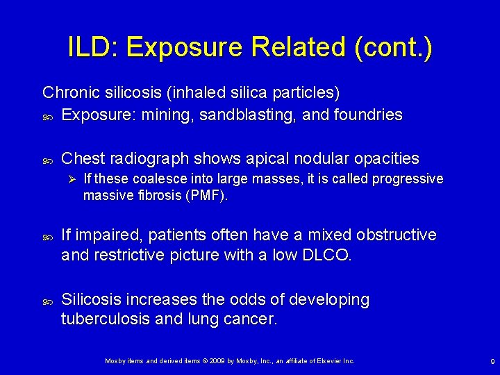 ILD: Exposure Related (cont. ) Chronic silicosis (inhaled silica particles) Exposure: mining, sandblasting, and