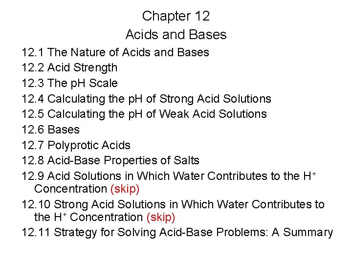 Chapter 12 Acids and Bases 12. 1 The Nature of Acids and Bases 12.