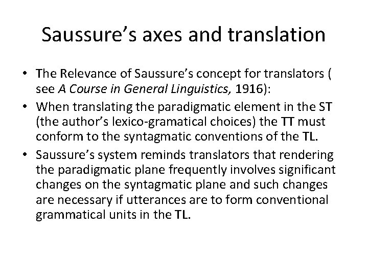 Saussure’s axes and translation • The Relevance of Saussure’s concept for translators ( see