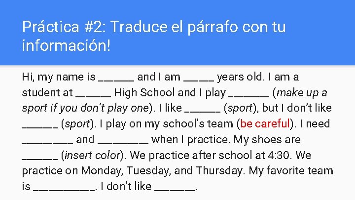 Práctica #2: Traduce el párrafo con tu información! Hi, my name is _______ and