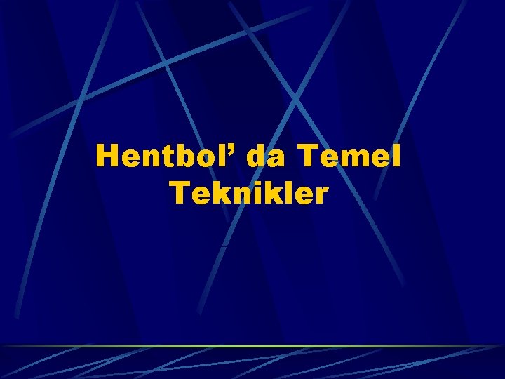 Hentbol’ da Temel Teknikler 