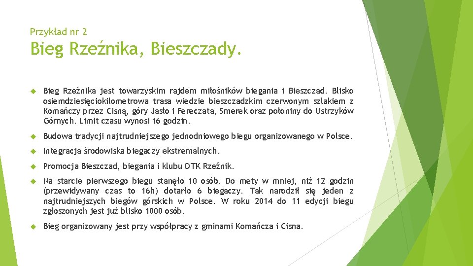 Przykład nr 2 Bieg Rzeźnika, Bieszczady. Bieg Rzeźnika jest towarzyskim rajdem miłośników biegania i