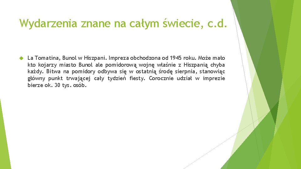 Wydarzenia znane na całym świecie, c. d. La Tomatina, Bunol w Hiszpani. Impreza obchodzona
