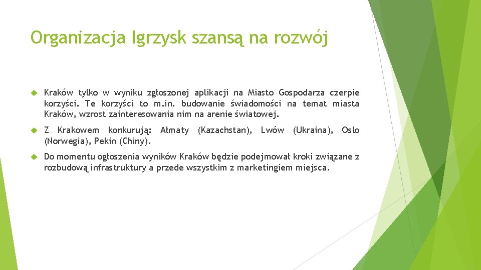 Organizacja Igrzysk szansą na rozwój Kraków tylko w wyniku zgłoszonej aplikacji na Miasto Gospodarza