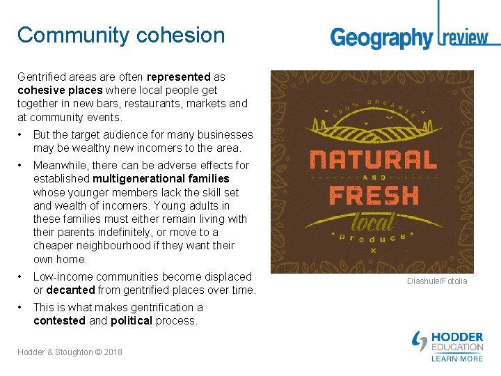 Community cohesion Gentrified areas are often represented as cohesive places where local people get