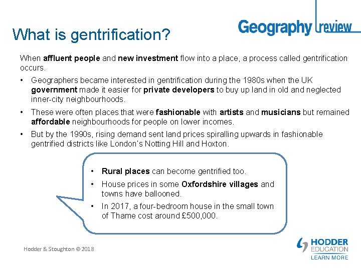 What is gentrification? When affluent people and new investment flow into a place, a